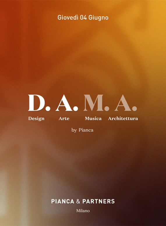 Invito D.A.M.A. by Pianca per gli appuntamenti di Design e Arte nello showroom Pianca&Partners di Milano